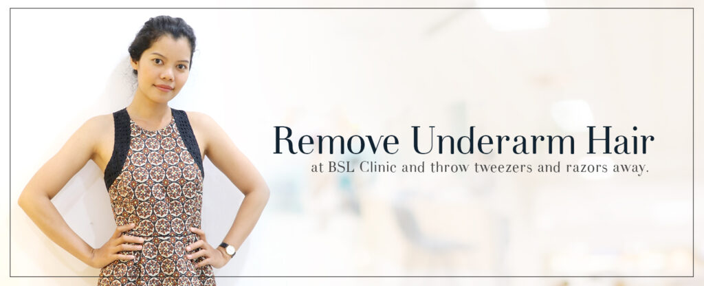 Remove Underarm Hair at BSL Clinic